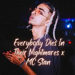 Album cover of Everybody Dies In Their Nightmares x MC Stan