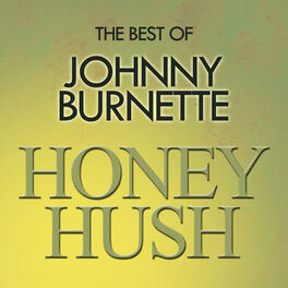 Album cover of Honey Hush - The Best Of Johnny Burnette