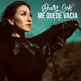 Album cover of Me Quedé Vacía (Versión Mariachi)