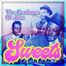 Album cover of Sweets (The Geniuses of Jazz)