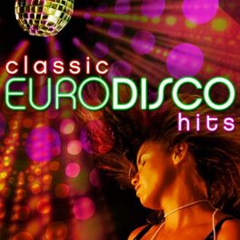 Album cover of Classic Euro Disco Hits