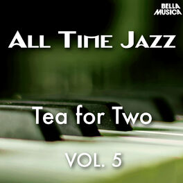Album cover of All Time Jazz: Tea for Two, Vol. 5