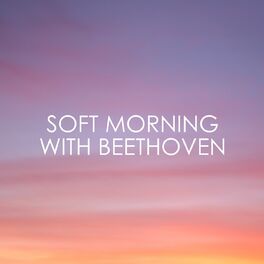 Album cover of Soft Morning with Beethoven