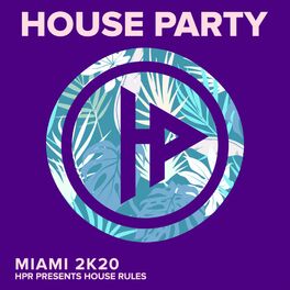 Album cover of House Rules Miami 2K20