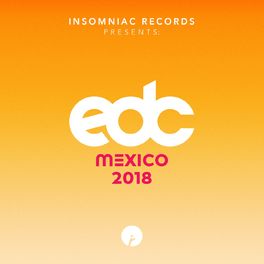 Album cover of Insomniac Records Presents: EDC Mexico 2018