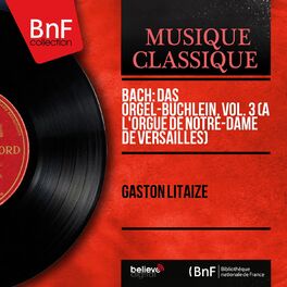 Album cover of Bach: Das Orgel-Büchlein, vol. 3 (À l'orgue de Notre-Dame de Versailles) (Mono Version)
