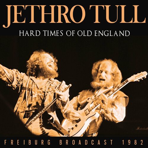 Jethro Tull - Hard Times Of Old England: lyrics and songs | Deezer