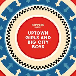 Album cover of Ripples Presents: Uptown Girls and Big City Boys