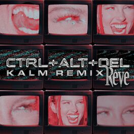 Album cover of CTRL + ALT + DEL (KALM Remix)