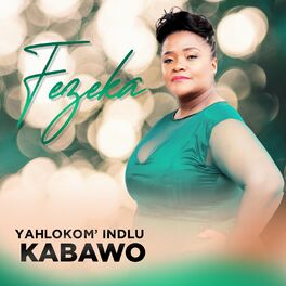 Album cover of Yahlokom'indlu Kabawo