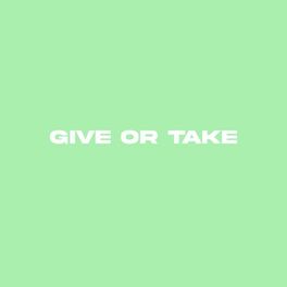 Album cover of Give Or Take