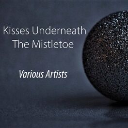 Album cover of Kisses Underneath The Mistletoe