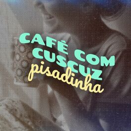 Album cover of Café com Cuscuz Pisadinha