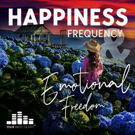 Album cover of Happiness Frequency & Emotional Freedom: Serotonin, Dopamine, Endorphin, Oxytocin Release Music, Miracles, Release Negativity, Fre