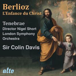 Album cover of Berlioz: L'Enfance du Christ - Sir Colin Davis, Tenebrae, LSO
