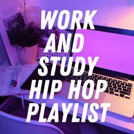 Album cover of Work & Study Hip Hop Playlist