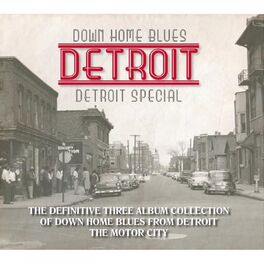Album cover of Down Home Blues Detroit (The Definitive Collection of Down Home Blues From Detroit the Motor City)