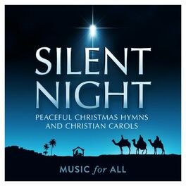 Album cover of Silent Night : Peaceful Christmas Hymns and Christian Carols