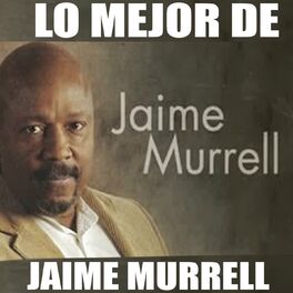 Album cover of Lo Mejor de Jaime Murrell