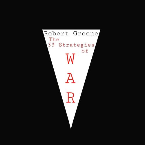 Robert Greene - The 33 Strategies of War: lyrics and songs | Deezer