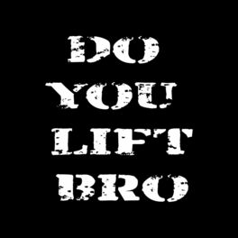 Album picture of Do You Lift Bro ?