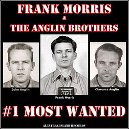 Frank Morris & the Anglin Brothers - #1 Most Wanted: listen with lyrics |  Deezer