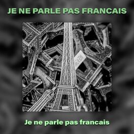 Je Ne Parle Pas Francais Lyrics