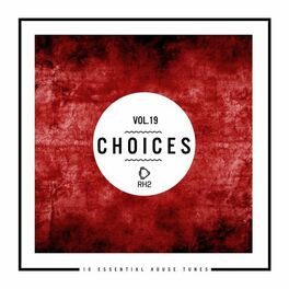 Album cover of Choices: 10 Essential House Tunes, Vol. 19