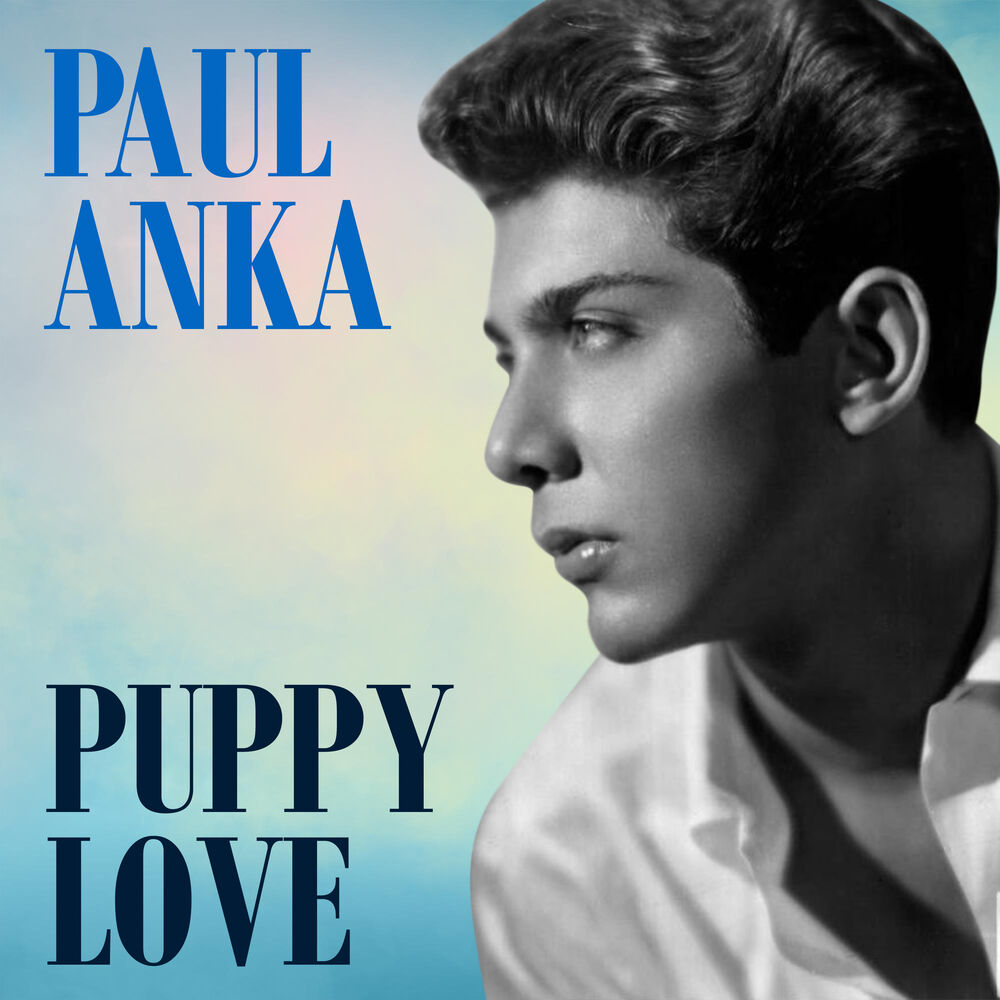 Paul Anka. Paul Anka put your head on my Shoulder. Paul Anka young. Paul Anka making Memories.