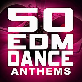 Album cover of 50 Dance EDM Anthems