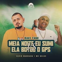 Album cover of Rave Funk Meia Noite Eu Sumi Vs Ela Botou o Gps