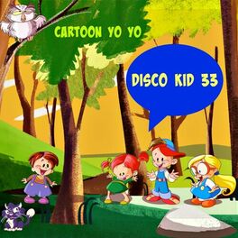 Album cover of Disco Kid 33 (Cartoon Yo Yo)