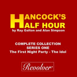 Album cover of Hancock's Half Hour (The First Night Party - The Idol, Complete Collection - Series One)