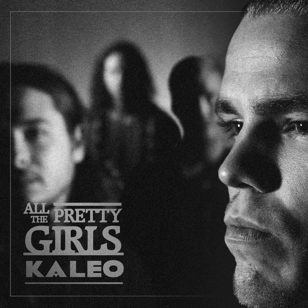 All the pretty girls kaleo meaning