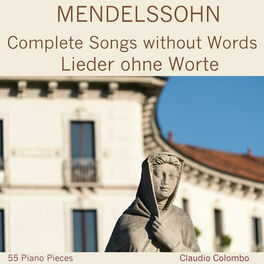 Album cover of Mendelssohn: Complete Songs Without Words (Lieder Ohne Worte, Romances Sans Paroles, Romanze Senza Parole)