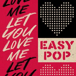 Album cover of Let You Love Me - Easy Pop