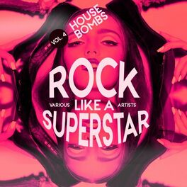 Album cover of Rock Like a Superstar, Vol. 4 (House Bombs)