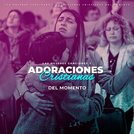 Album cover of Las Mejores Canciones Y Adoraciones Cristianas Del Momento
