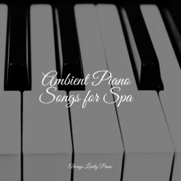 Album cover of Ambient Piano Songs for Spa