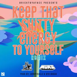 Album cover of Keep That Shitty Energy To Yourself (Remix) (feat. Murs)