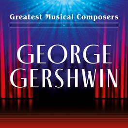 Album cover of Greatest Musical Composers: George Gershwin