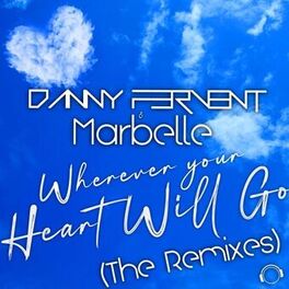 Album cover of Wherever Your Heart Will Go (The Remixes)