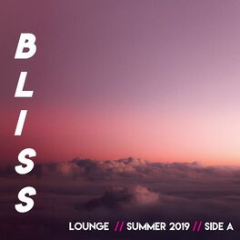 Album cover of B-L-I-S-S // Lounge // Summer 2019 // Side A