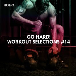 Album cover of Go Hard! Workout Selections, Vol. 14