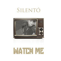 Watch Me (Whip / Nae Nae) - Silento Download