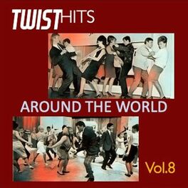 Album cover of Twist Hits Around the World, Vol. 8