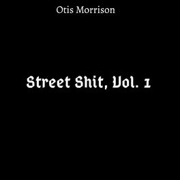 Album cover of Street Shit, Vol. 1