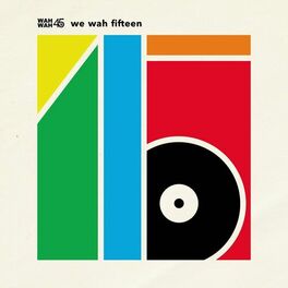 Album cover of Wah Wah 45s: We Wah Fifteen