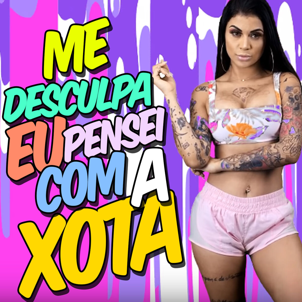 Marcelly - Me Desculpa Eu Pensei Com a Xota: listen with lyrics | Deezer