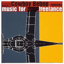 Album cover of COWBOY BEBOP Remixes Music for Freelance